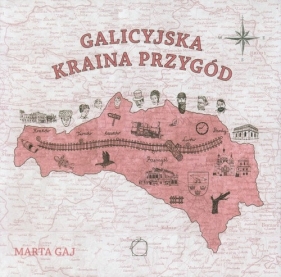 Galicyjska kraina przygód - Gaj Marta<br />