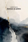 Zawsze za późno Ludwik Janion