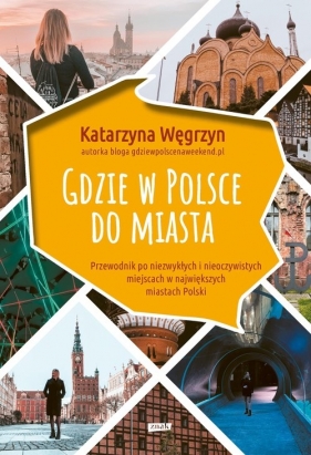 Gdzie w Polsce do miasta - Węgrzyn Katarzyna 