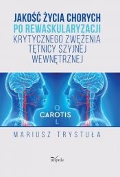Jakość życia chorych po rewaskularyzacji krytycznego zwężenia tętnicy szyjnej wewnętrznej - Trystuła Mariusz