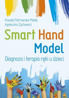 Smart Hand Model - Klaudia Piotrowska-Madej, Żychowicz Agnieszka