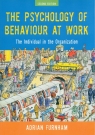 The Psychology of Behaviour at Work The Individual in the Organization Adrian Furnham