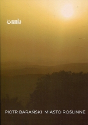 Miasto roślinne - Piotr Barański