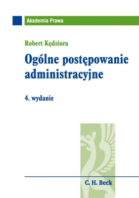 Ogólne postępowanie administracyjne - Kędziora Robert<br />