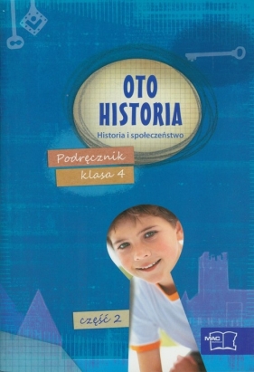 Oto historia 4 Podręcznik część 2 - Piotr Augustynek, Jolanta Sobota, Marian Toporek