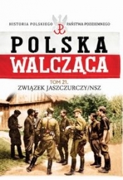 Polska Walcząca Tom 21 Związek Jaszczurczy /NSZ