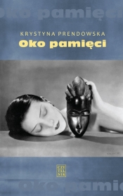 Oko pamięci - Prendowska Krystyna