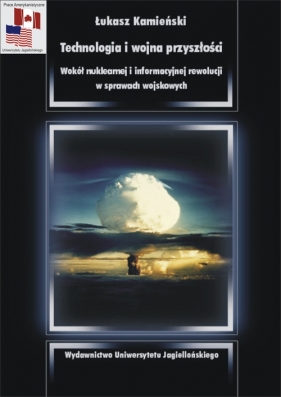 Technologia i wojna przyszłości - Kamieński Łukasz<br />
