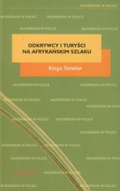 Odkrywcy i turyści na afrykańskim szlaku - Kinga Siewior