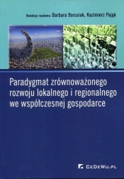 Paradygmat zrównoważonego rozwoju lokalnego i regionalnego we współczesnej gospodarce - <br />