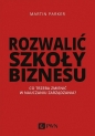 Rozwalić szkoły biznesu - Martin Parker