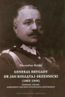 Generał brygady dr Jan Kołłątaj-Srzednicki 1883-1944 Żołnierz, Bielski Mieczysław