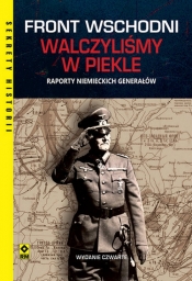 Front wschodni Walczyliśmy w piekle Raporty niemieckich generałów - Peter Tsouras