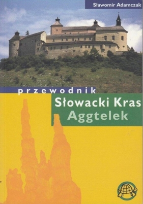 Słowacki Kras Aggtelek Przewdnik - Adamczak Sławomir