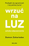 Wrzuć na luz. Sztuka odpuszczania (wydanie pocketowe) Damon Zahariades