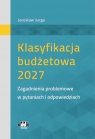 Klasyfikacja budżetowa 2027. Zagadnienia problemowe w pytaniach i odpowiedziach Jarosław Jurga