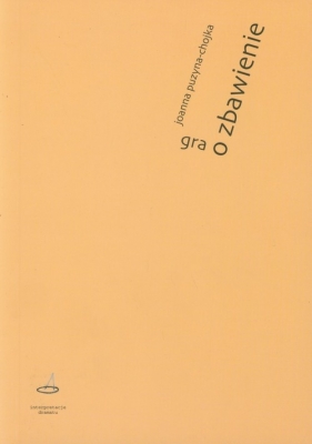 Gra o zbawienie - Puzyna-Chojka Joanna