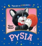 Pysia. Bajeczki na dobranoc - Anna Casalis, Tony Wolf