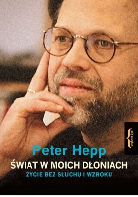 Świat w moich dłoniach - Peter Hepp