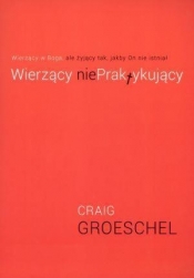 Wierzący NiePraktykujący - Craig Groeschel