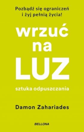 Wrzuć na luz. Sztuka odpuszczania (wydanie pocketowe) - Damon Zahariades