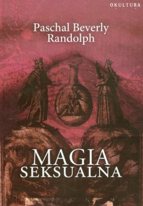 Magia seksu - Randolph Paschal Beverly<br />