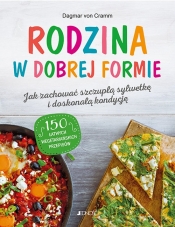 Rodzina w dobrej formie. Jak zachować szczupłą sylwetkę i świetną kondycję. (Uszkodzona okładka) - Dagmar von Cramm