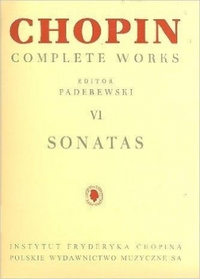 Sonaty Complete Works VI Chopin - Ignacy Jan Paderewski, Ludwik Bronarski, Józef Turczyński