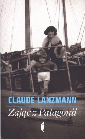 Zając z Patagonii - Lanzmann Claude