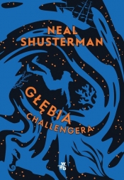 Głębia Challengera - Shusterman Neal