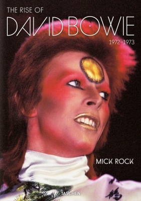 Mick Rock The Rise of David Bowie 1972-1973 - Barney Hoskyns, Michael Bracewell
