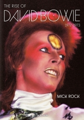 Mick Rock The Rise of David Bowie 1972-1973 - Hoskyns Barney