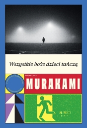 Wszystkie boże dzieci tańczą - Haruki Murakami