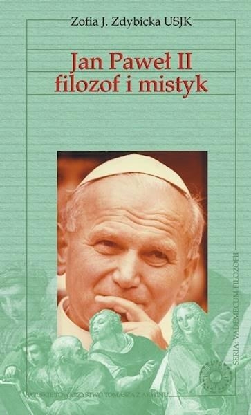 Vademecum filozofii. Jan Paweł II filozof i mistyk