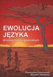 Ewolucja języka - Żywczyński Przemysław, Wacewicz Sławomir