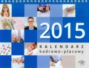 Kalendarz kadrowo - płacowy 2015 - <br />
