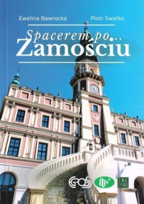 Spacerem po Zamościu w.2 - Ewelina Nawrocka, Piotr Swatko