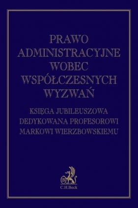 Prawo administracyjne wobec współczesnych wyzwań