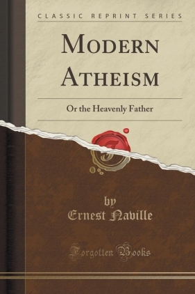 Modern Atheism - Naville Ernest