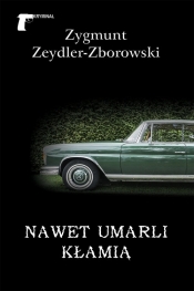 Nawet umarli kłamią - Zygmunt Zeydler-Zborowski