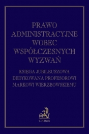 Prawo administracyjne wobec współczesnych wyzwań