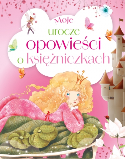 <img src='https://webimage.pl/pics/244/7/d978-83-8385-724-4.jpg' style='height:440px' /> Moje urocze opowieści o księżniczkach