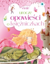 Moje urocze opowieści o księżniczkach - Anna Matusik-Dyjak