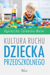 Kultura ruchu dziecka przedszkolnego - Zalewska-Meler Agnieszka