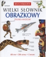 Wielki słownik obrazkowy polsko - angielski