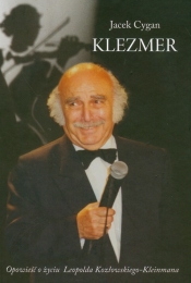 Klezmer Opowieść o życiu Leopolda Kozłowskiego-Kleinmana