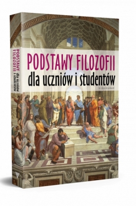 Podstawy filozofii dla uczniów i studentów (wyd. 2021) - Wieczorek Krzysztof, red.