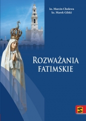 Rozważania fatimskie - Marcin Cholewa, Marek Gilski