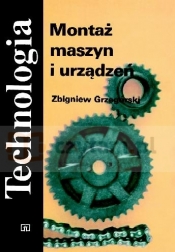Montaż maszyn i urządzeń - Grzegórski Zbigniew 