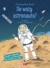 Ile waży astronauta? - Rudź Przemysław